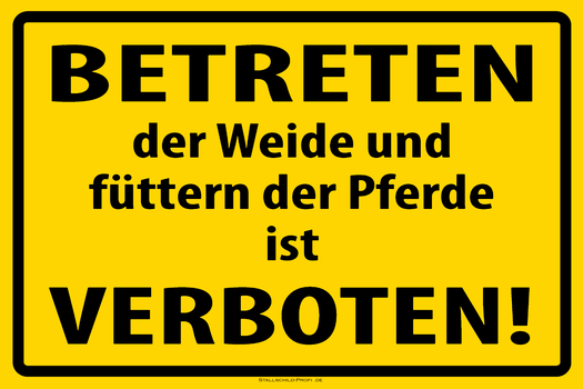 Betreten der Weide ist verboten Betreten der Weide ist verboten